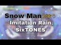 Snow Manが歌うImitation Rain【9時間生配信】