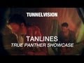 True Panther Showcase - Tanlines - Tunnelvision