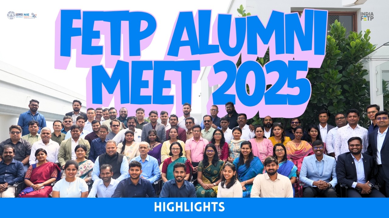 FETP Alumni Meet 2025 | Highlights | ICMR-NIE