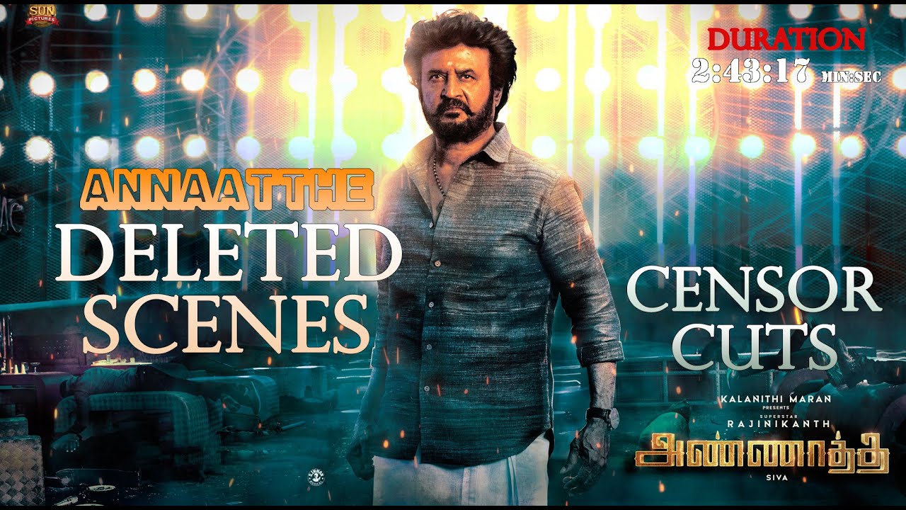 Annaatthe Deleted Scenes | Annaatthe Censor Cuts | Annaatthe Censor Certificate |Rajini Movie Scenes
