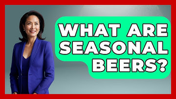 What Are Seasonal Beers? | The Pint Guy