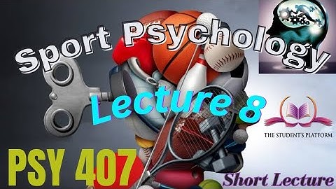 PSY407 || Lecture 8 || Sport Psychology || Short Lecture || VU Lectures