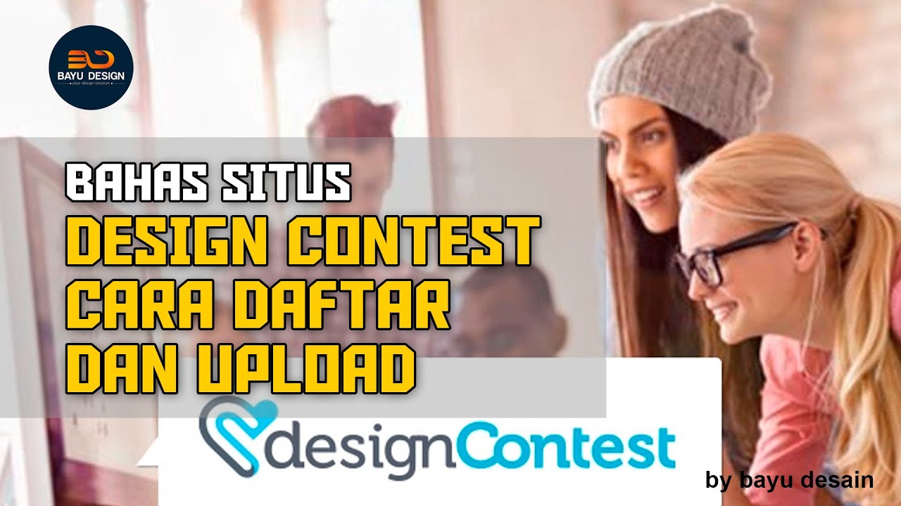 Bahas Design Contest, Mulai dari Daftar dan Cara Upload