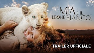 Mia e il leone bianco - Trailer italiano ufficiale [HD]