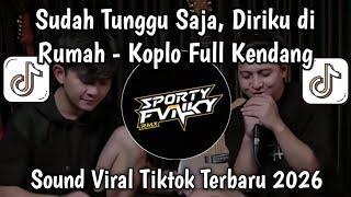 DJ BANG TOYIB REMIX BOOTLEG || SUDAH TUNGGU SAJA DIRIKU DI RUMAH KOPLO FULL KENDANG VIRAL TIKTOK
