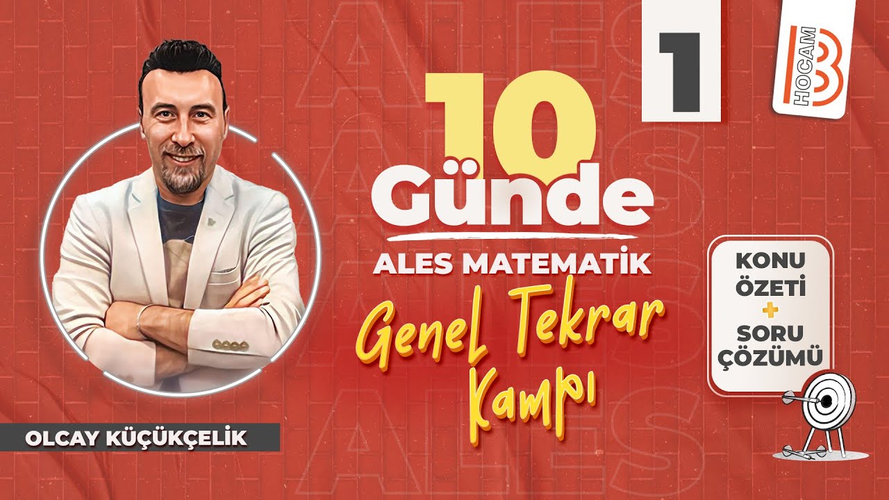 10 Günde - ALES - Matematik Genel Tekrar Kampı 1 - Olcay KÜÇÜKÇELİK