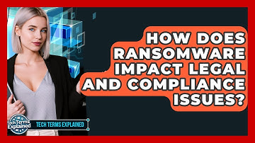 How Does Ransomware Impact Legal And Compliance Issues? - Tech Terms Explained