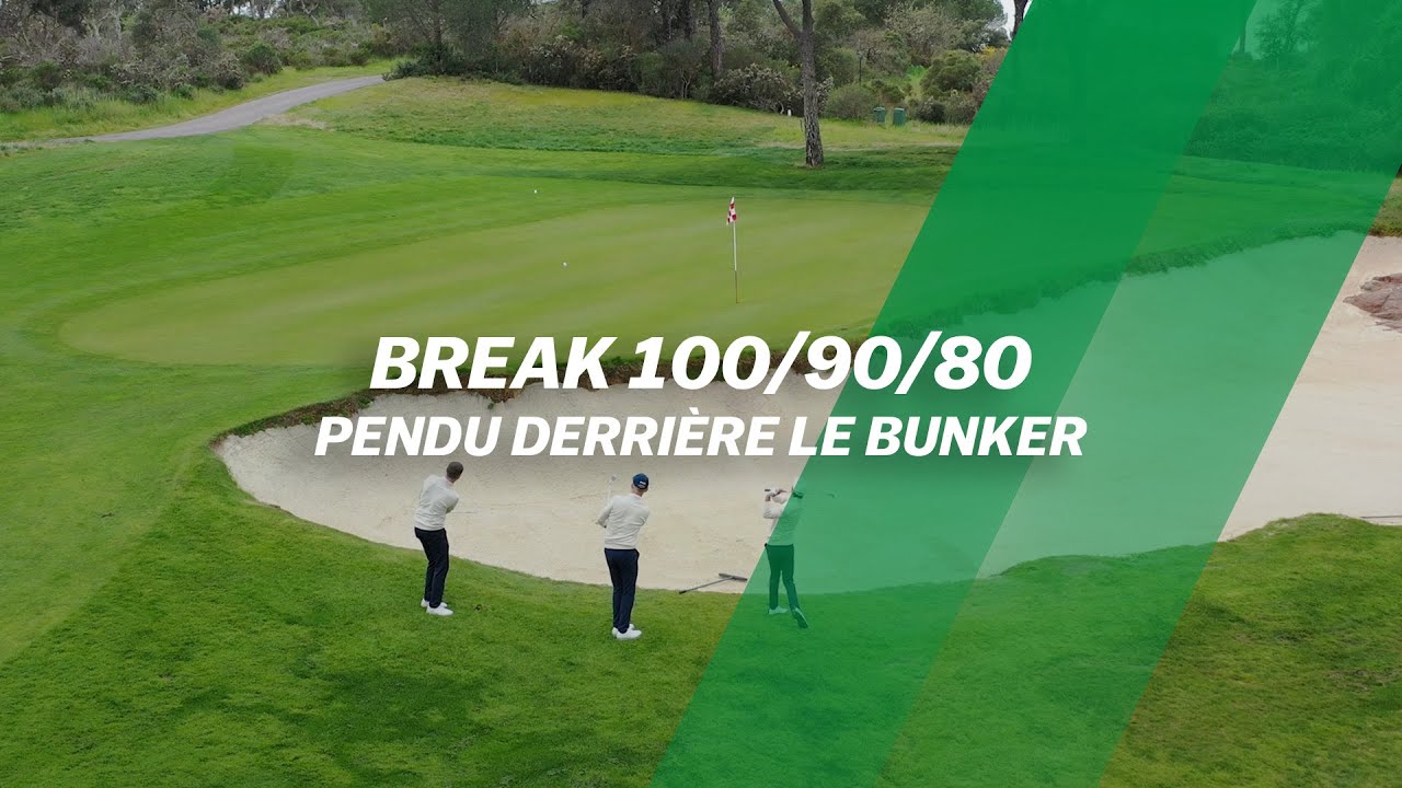 Break 100/90/80 : PENDU derrière le bunker