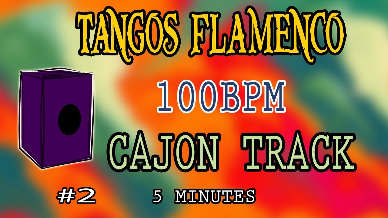 5 Minute Backing Track - Tangos flamencos Cajon Beat 100 BPM #2