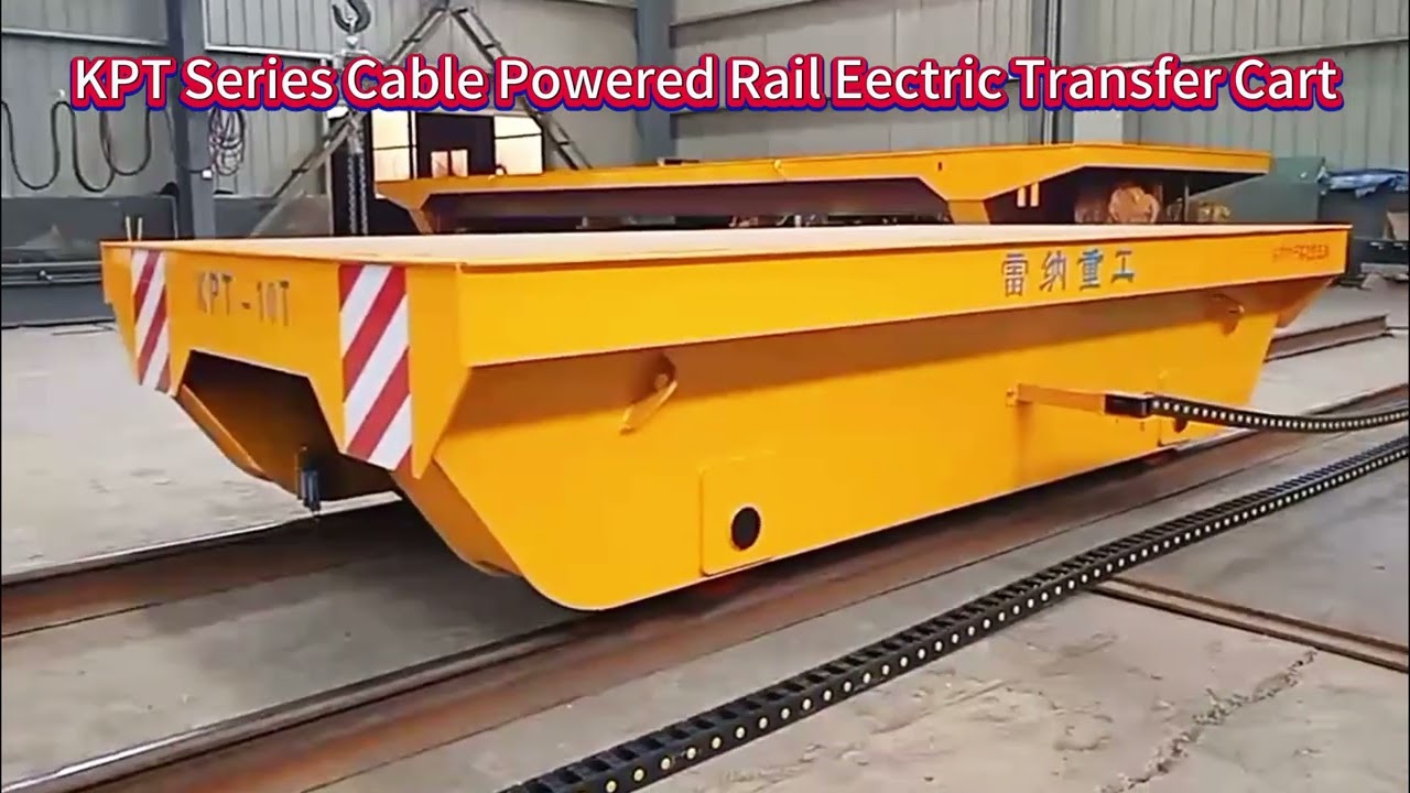 Export to South Asia-KPT Cable Powered Rail EectrieTransfer cart-Leina Heavy Industry
