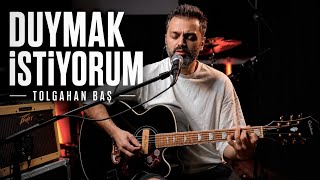 Tolgahan Baş - Duymak İstiyorum (Akustik Cover)