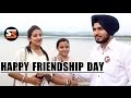 What is friendship  happy friendship day  singh sardar productions
