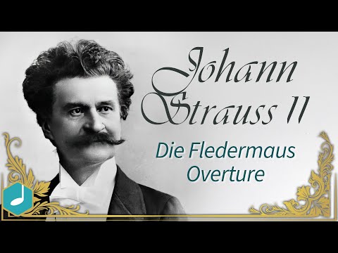 Johann Strauss II - Die Fledermaus Overture