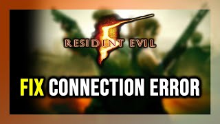 How to FIX Resident Evil 5 Connection Error / Server Error!