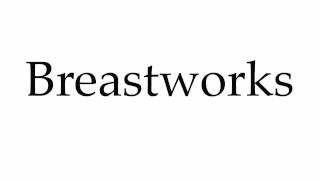How to Pronounce Breastworks