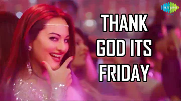 Thank God It's Friday [TGIF] | HIMMATWALA Official Disco Song | Sonakshi Sinha