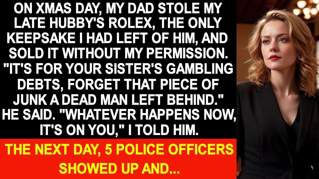 Dad stole my late hubby's Rolex, the only keepsake I had left of him, and sold it without permission