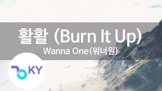 활활 (Burn It Up) - Wanna One(워너원) (KY.90454) / KY Karaoke