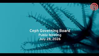 Ceph Governing Board: Public Session 2026-07-28
