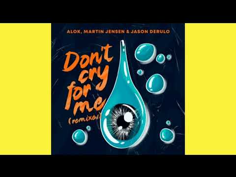 Alok, Martin Jensen, Jason Derulo, Wilson, Smokin' Jack Hill - Don’t Cry For Me (with Jason Derulo) - Wilson & Smokin' Jack Hill Remix