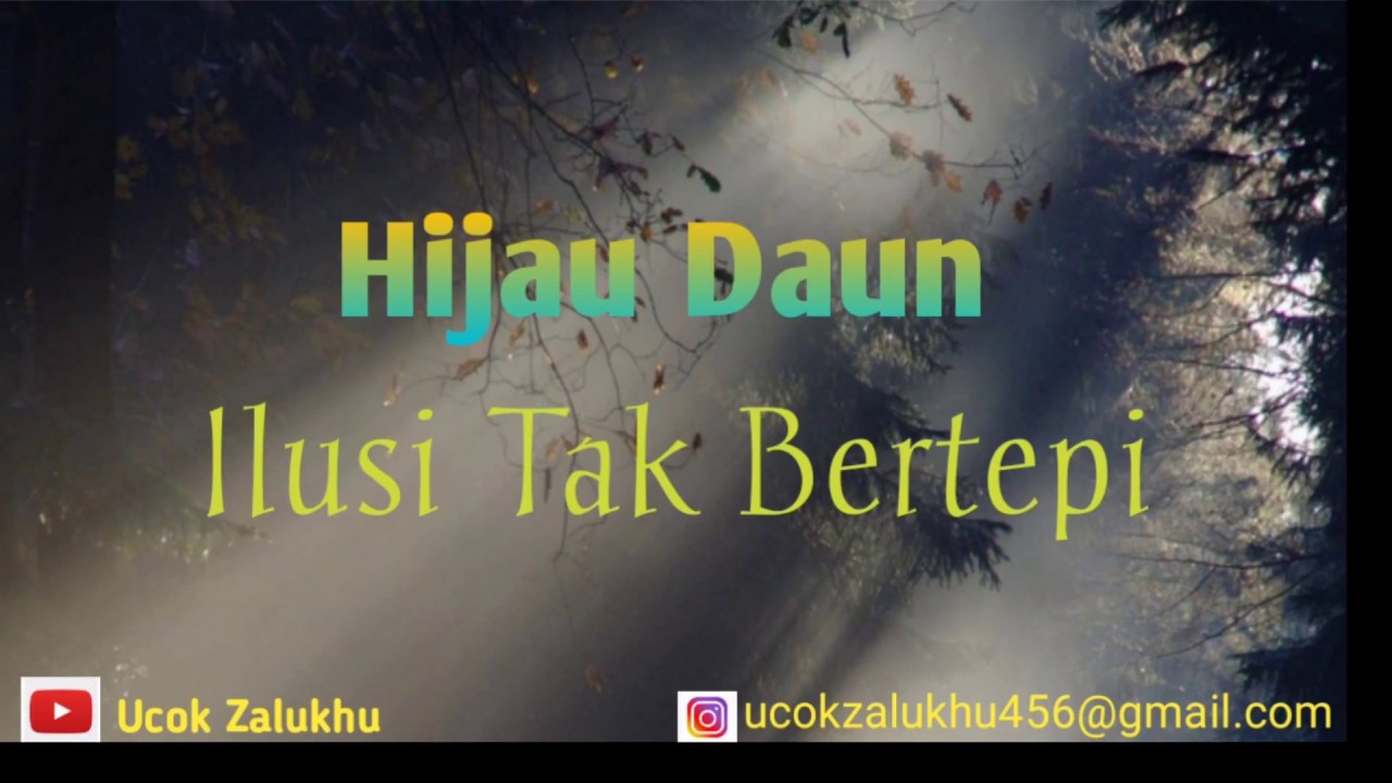 Ilusi Tak Bertepi(LIRIK)-HIJAU DAUN - YouTube