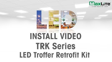 MaxLite TRK (Troffer Retrofit Kit) - Installation Video