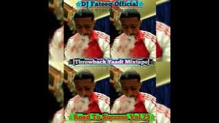 DJ Fateeq Official - Road To Success Vol.75 (Throwback Yaadt Mixtape) 2024