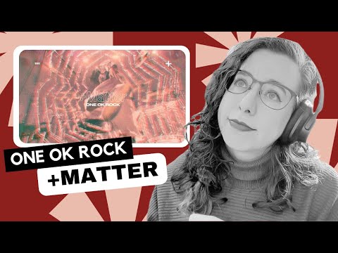 Who Matters to Whom? | One OK Rock +Matter Reaction
