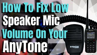 How to Fix Low Speaker Mic Volume on Your AnyTone screenshot 4
