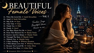 Beautiful Female Voices Vol. 1 🌙 | Timeless Songs That Stay In Your Heart Forever
