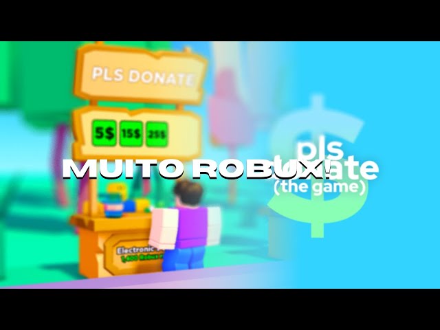 COMO CONSEGUIR MUITO ROBUX NO PLS DONATE! 