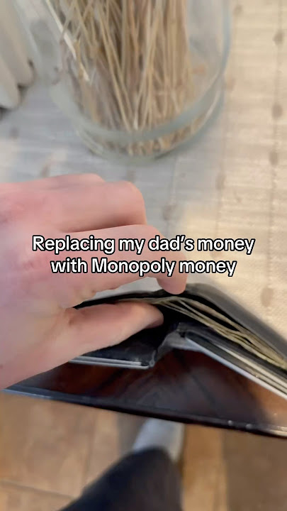 Replacing My Dad’S Money With Monopoly Money