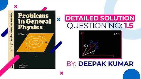 I.E. IRODOV Question 1.5 Detailed Solution For IIT-JEE & NEET | Physics | By DEEPAK KUMAR
