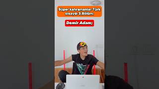 Süper Kahramanlar Türk Olsaydı 3.Bölüm