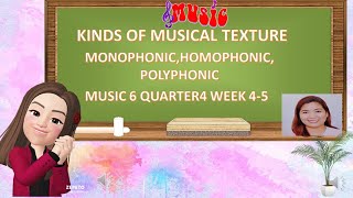 TEXTURE,MONOPHONIC, HOMOPHONIC,POLYPHONIC MUSIC 6 QUARTER 4 WEEK 4 -5