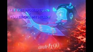 Famous "Demon slayer " - let the world burn x you broke my heart [Edit/AMV]! Wealth