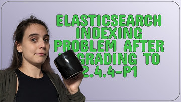 Magento: Elasticsearch indexing problem after upgrading to 2.4.4-p1