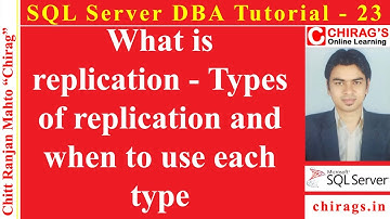 SQL Server DBA Tutorial 23 - What is replication- Types of replication and when to use each type