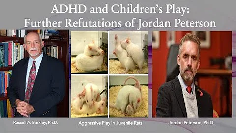 ADHD & Lack of Play - Further Refutations of Jordan Peterson