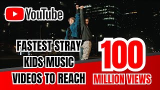 [TOP 10] FASTEST STRAY KIDS MUSIC VIDEOS TO REACH 100 MILLION VIEWS ON YOUTUBE