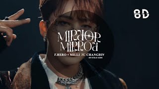 F.HERO x MILLI ft. Changbin - Mirror Mirror (8D AUDIO)