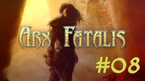 #8 Arx Fatalis Let