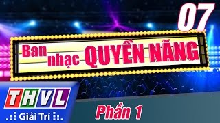 Ban Nhạc Quyền Năng Tập 7 Full HD