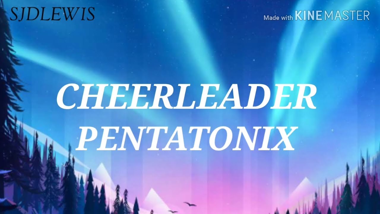 Pentatonix - Cheerleader (Lyrics)