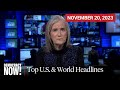 Top U.S. &amp; World Headlines — November 20, 2023