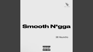 Smooth N*gga