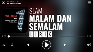 Slam - Malam Dan Semalam [Lirik]