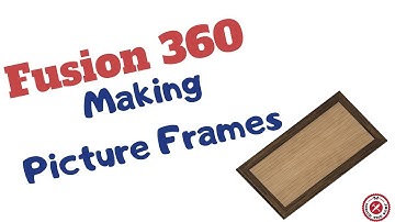 Fusion 360 For Woodworking: Making Picture Frames