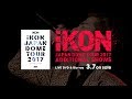 PERFECT from iKON JAPAN DOME TOUR 2017 ADDITIONAL SHOWS