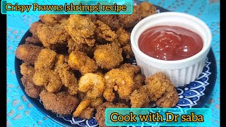 crispy Prawns (shrimps)recipe by @cookwithdrsaba |Quick & easy recipe of Prawns (shrimps)youtube